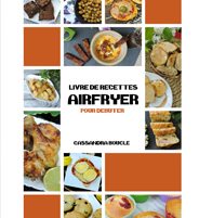 book, livre, recette, livre de recette, air fryer, friteuse, plat, cuisine, appareil, pâtisserie, air chaud, moins gras,